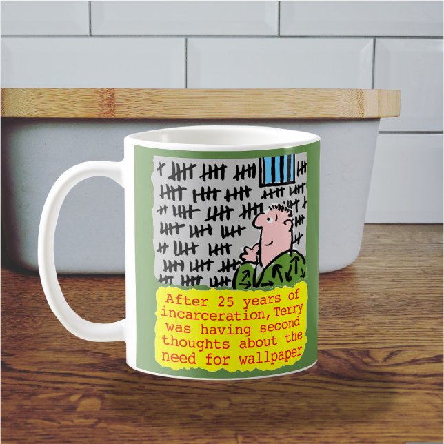 Prisoner in Jail Doesn't Need Wallpaper Coffee Mug (Funny prisoner cartoon mug)