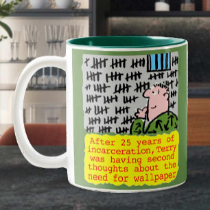 Prisoner in Jail Doesn't Need Wallpaper Two-Tone Coffee Mug