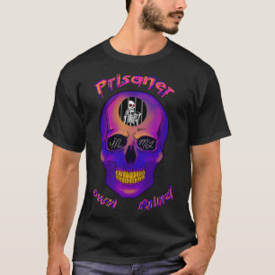 Prisoner in my own mind skull prison quotes T-Shirt