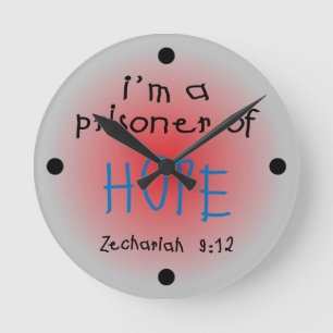 Prisoner of Hope Round Clock