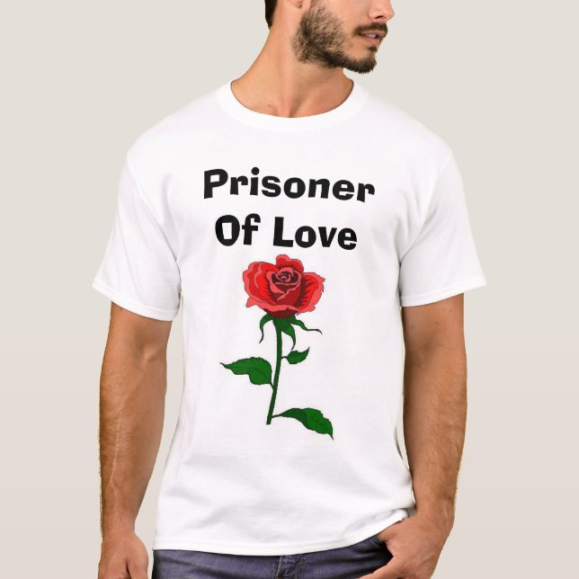 Prisoner Of Love T-Shirt (Front)