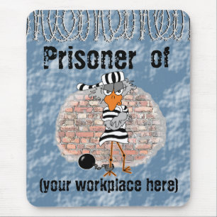 Prisoner of work mouse mat