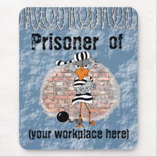 Prisoner of work mouse mat