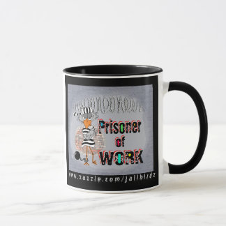 Prisoner of Work mug