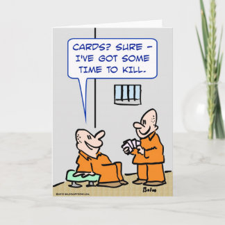 prisoners cards time to kill