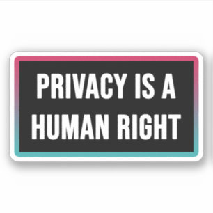 Privacy is a Human Right