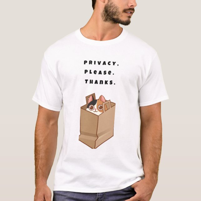 Privacy,   please.  Thanks. T-Shirt (Front)