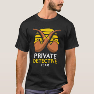 Private Detective Team Investigator Spy Investigat T-Shirt