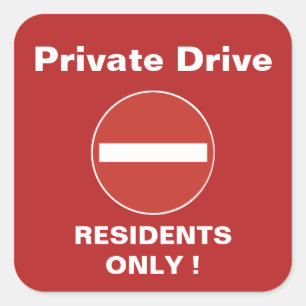 Private Drive – Residents only – Not a thru street Square Sticker