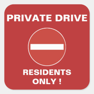 Private Drive – Residents only – Not a thru street Square Sticker