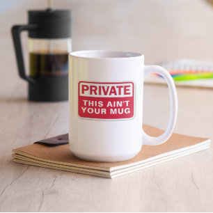 Private This Ain't Your Customisable Coffee Mug