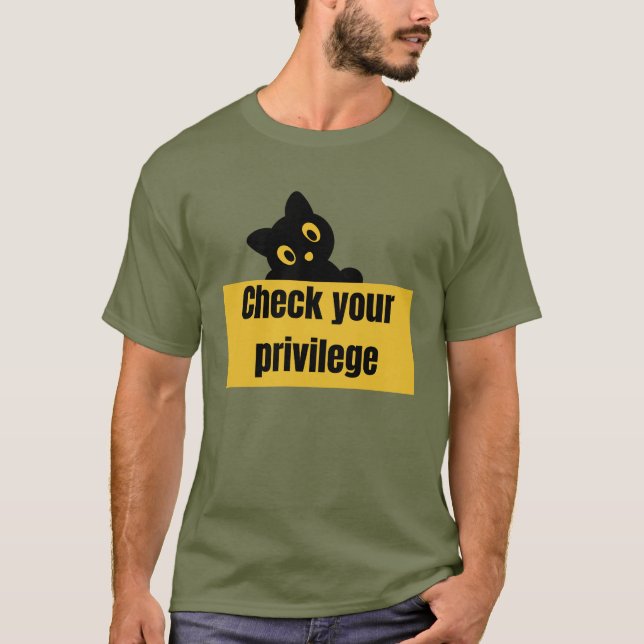 PRIVILEGE\ CHECK YOUR PRIVILEGE T-Shirt (Front)