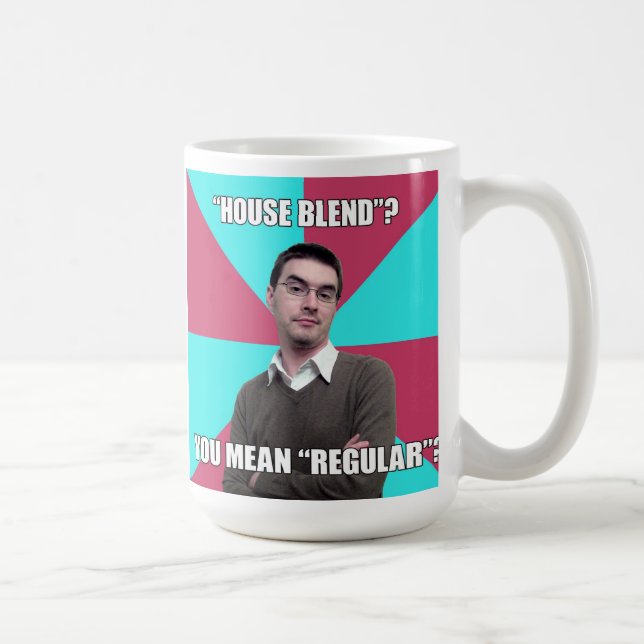 Privilege Denying Mug "House Blend" (Right)