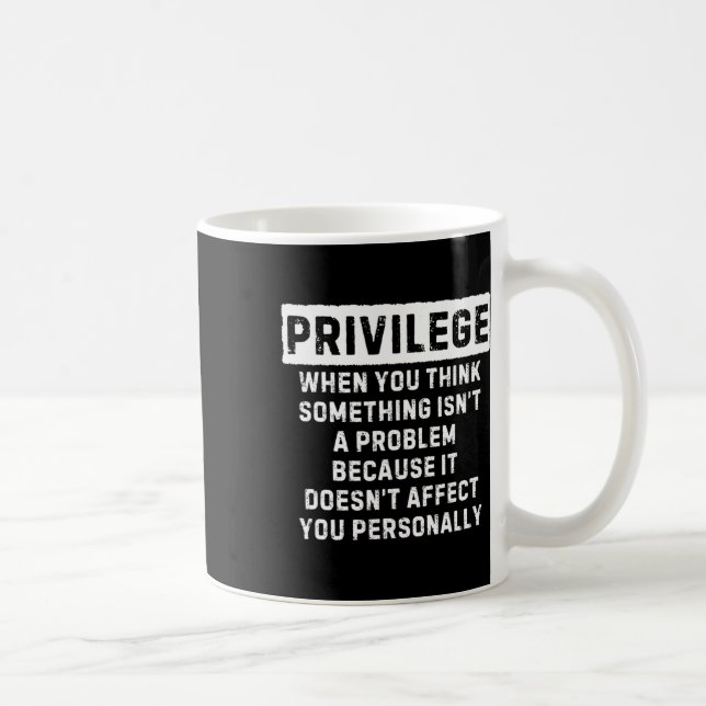 Privilege Explained Black Lives Problem Black Hist Coffee Mug (Right)
