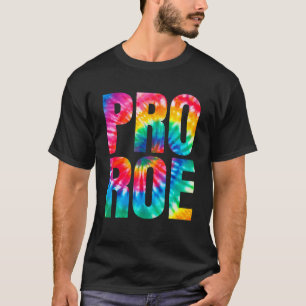 Pro 1973 Roe Mind Your Uterus Tie Dye Women's Righ T-Shirt