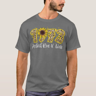 Pro 1973 Roe Pro Choice 1973 Womens Rights Feminis T-Shirt