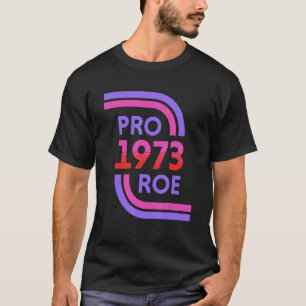 Pro 1973 Roe T-Shirt