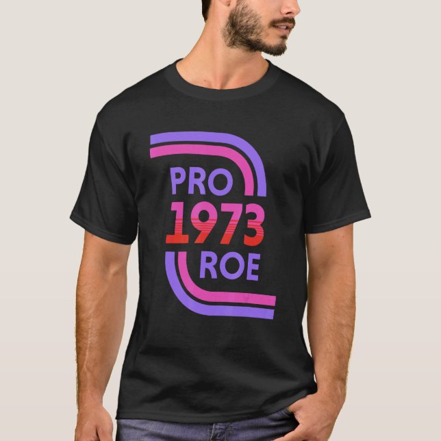 Pro 1973 Roe T-Shirt (Front)