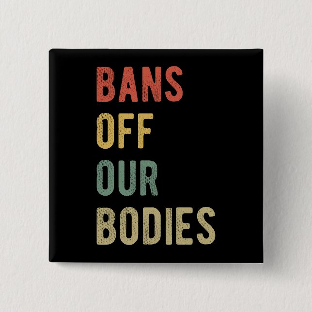 Pro Abortion - Bans Off Our Bodies I 15 Cm Square Badge (Front)