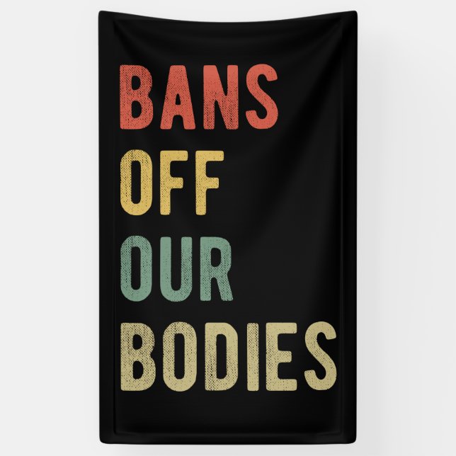Pro Abortion - Bans Off Our Bodies I Banner (Vertical)