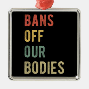 Pro Abortion - Bans Off Our Bodies I Metal Tree Decoration