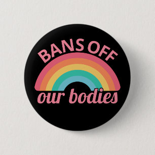 Pro Abortion - Bans Off Our Bodies II 6 Cm Round Badge