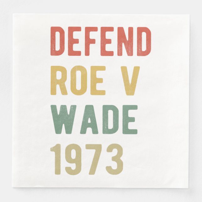Pro Abortion - Defend Roe v Wade I Napkin (Front)
