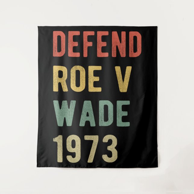 Pro Abortion - Defend Roe v Wade I Tapestry (Front)