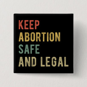Pro Abortion - Keep Abortion Safe And Legal I 15 Cm Square Badge