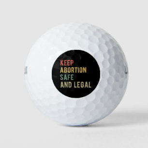 Pro Abortion - Keep Abortion Safe And Legal I Golf Balls