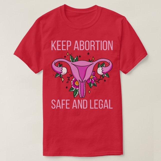 Pro Abortion Keep Abortion Safe And Legal III T-Shirt (Design Front)