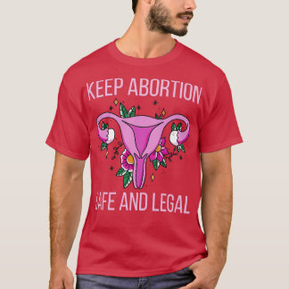 Pro Abortion Keep Abortion Safe And Legal III T-Shirt
