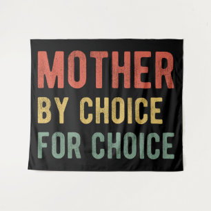 Pro Abortion - Mother By Choice For Choice I Tapestry