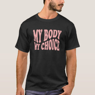 Pro Abortion My Body My Choice Roe V Wade Pro Choi T-Shirt