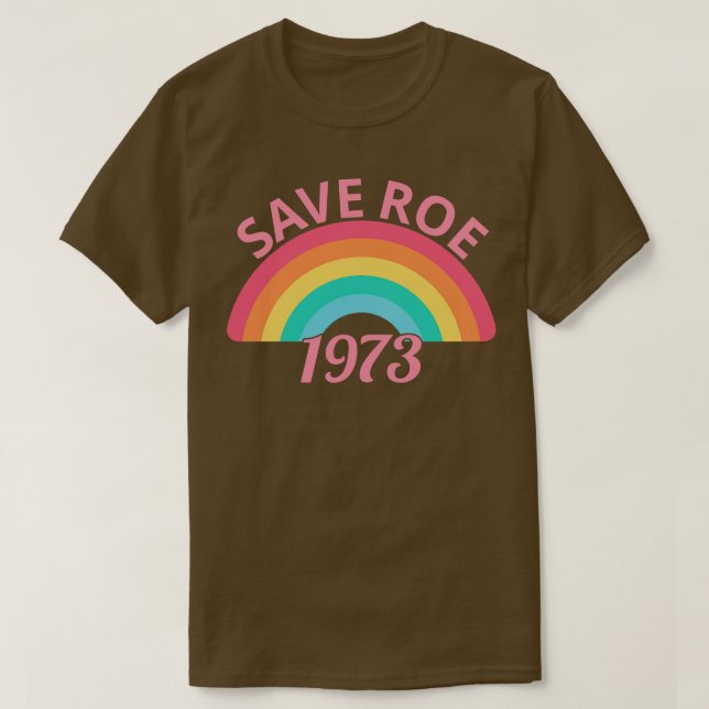 Pro Abortion Save Roe v Wade II T-Shirt (Design Front)