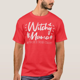 Pro Abortion Witchy Mama By Choice For Choice I T-Shirt