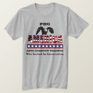 PRO-AMERICA ANTI-CORRUPT TRAITOR T-Shirt