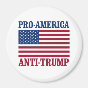 Pro-America Anti-Trump - Anti-Trump - Magnet