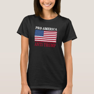 Pro-America Anti-Trump - Anti-Trump - - T-Shirt