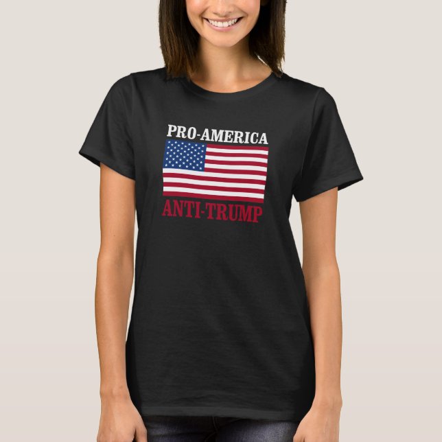 Pro-America Anti-Trump - Anti-Trump - - T-Shirt (Front)
