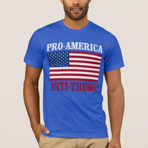 Pro-America Anti-Trump - Anti-Trump - - T-Shirt