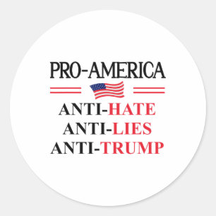 Pro America Anti Trump Hate Lies Resist Sign Anti Classic Round Sticker