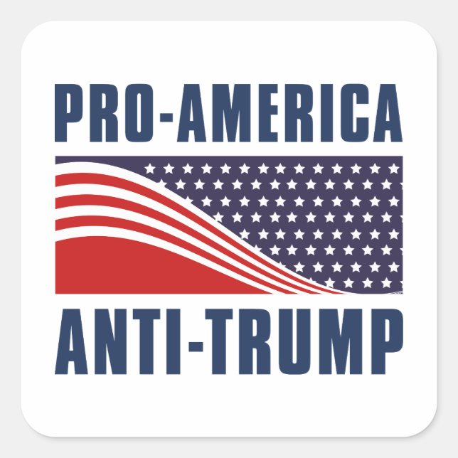 Pro- America Anti Trump Square Sticker (Front)