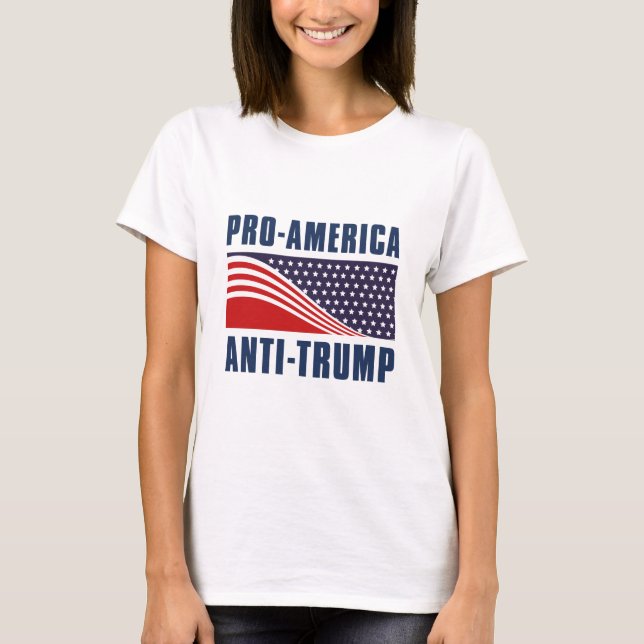 Pro- America Anti Trump T-Shirt (Front)