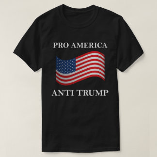Pro America Anti Trump T-Shirt