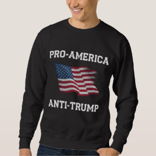 Pro America Anti Trump Vintage USA Flag Sweatshirt