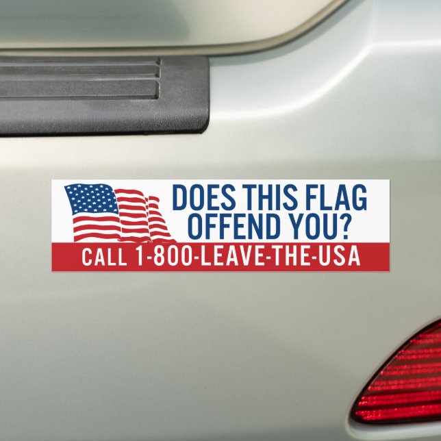 Pro-America Does This Flag Offend You Bumper Sticker (On Car)