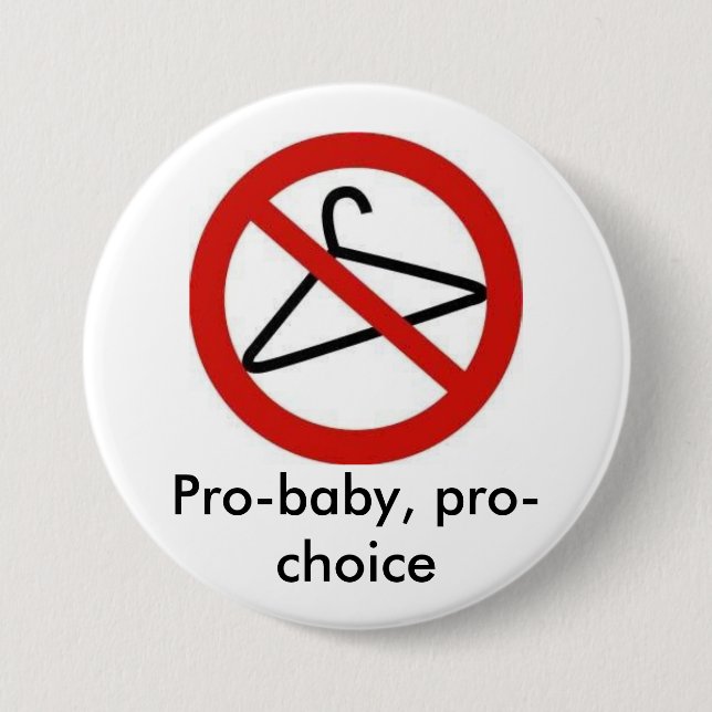 Pro Baby, pro choice 7.5 Cm Round Badge (Front)