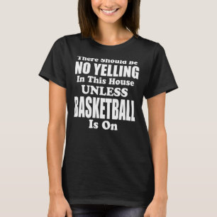 Pro Basketball Sports Fan Coach Player At Home T-Shirt