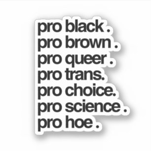 Pro Black Pro Brown Pro Queer
